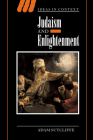Judaism and Enlightenment (Ideas in Context #66) By Adam Sutcliffe Cover Image