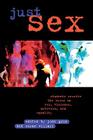 Just Sex: Students Rewrite the Rules on Sex, Violence, Equality and Activism By Jodi Gold (Editor), Susan Villari (Editor), John Stoltenburg (Afterword by) Cover Image