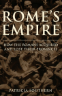 Rome's Empire: A New History 753 BC - AD 476 By Patricia Southern Cover Image
