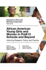 African American Young Girls and Women in Prek12 Schools and Beyond: Informing Research, Policy, and Practice (Advances in Race and Ethnicity in Education) By Renae D. Mayes (Editor), Marjorie C. Shavers (Editor), James L. Moore (Editor) Cover Image