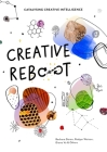 Creative Reboot: Catalysing Creative Intelligence By Barbara Doran Cover Image