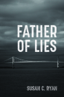 Father of Lies By Susan C. Ryan Cover Image