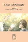 Tolkien and Philosophy By Roberto Arduini (Editor), Claudio A. Testi (Editor) Cover Image