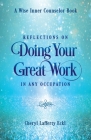 Reflections on Doing Your Great Work in Any Occupation By Cheryl Lafferty Eckl Cover Image