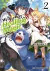 The Wrong Way to Use Healing Magic Volume 2: Light Novel By Kurokata Cover Image