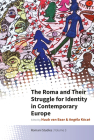 The Roma and Their Struggle for Identity in Contemporary Europe By Huub Van Baar (Editor), Angéla Kóczé (Editor) Cover Image