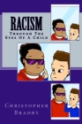 Racism: Through The Eyes Of A Child By Christopher Bradby Cover Image