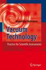 Vacuum Technology: Practice for Scientific Instruments By Nagamitsu Yoshimura Cover Image