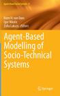 Agent-Based Modelling of Socio-Technical Systems (Agent-Based Social Systems #9) By Koen H. Van Dam (Editor), Igor Nikolic (Editor), Zofia Lukszo (Editor) Cover Image