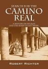 Search for the Camino Real: A History of San Blas and the Road to Get There By Robert Richter Cover Image
