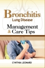 BRONCHITIS Lung Disease: Management And Care Tips Cover Image