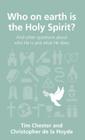 Who on Earth Is the Holy Spirit?: And Other Questions about Who He Is and What He Does (Questions Christians Ask) Cover Image
