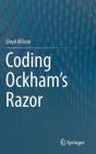 Coding Ockham's Razor By Lloyd Allison Cover Image