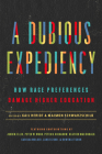 A Dubious Expediency: How Race Preferences Damage Higher Education By Gail Heriot (Editor), Maimon Schwarzchild (Editor) Cover Image