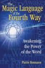 The Magic Language of the Fourth Way: Awakening the Power of the Word Cover Image