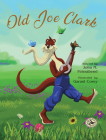 Old Joe Clark (First Steps in Music series) By John Feierabend, Garant Cosey (Illustrator) Cover Image