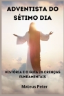 Adventista Do Sétimo Dia História E O Guia 28 Crenças Fundamentais Cover Image