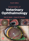 Essentials of Veterinary Ophthalmology By Kirk N. Gelatt, Caryn E. Plummer Cover Image