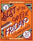 The New York Times Best of the Week Series 2: Friday Crosswords: 50 Challenging Puzzles By The New York Times, Will Shortz (Editor) Cover Image