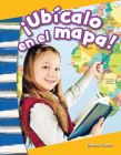 ¡Ubícalo En El Mapa! (Map It!) (Spanish Version) (Primary Source Readers) By Sharon Coan Cover Image
