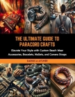 The Ultimate Guide to Paracord Crafts: Elevate Your Style with Custom Beach Wear Accessories, Bracelets, Wallets, and Camera Straps Cover Image