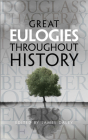 Great Eulogies Throughout History By James Daley (Editor) Cover Image