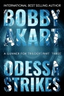 Odessa Strikes: A Bioterrorism Thriller By Bobby Akart Cover Image