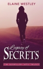 Legacy of Secrets By Elaine Westley Cover Image