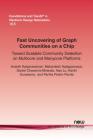 Fast Uncovering of Graph Communities on a Chip: Toward Scalable Community Detection on Multicore and Manycore Platforms (Foundations and Trends(r) in Electronic Design Automation #32) Cover Image