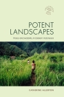 Potent Landscapes: CL (Southeast Asia: Politics #19) By Catherine Allerton, David P. Chandler (Editor), Rita Smith Kipp (Editor) Cover Image