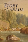 The Story of Canada By E. L. Marsh, Mary Austin Faulkner (Editor) Cover Image