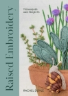 Raised Embroidery: Techniques and Projects By Rachel Doyle Cover Image