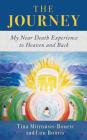 The Journey: My Near Death Experience to Heaven and Back Cover Image