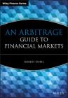 An Arbitrage Guide to Financial Markets (Wiley Finance #303) Cover Image