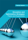Simulation and Optimization Strategies: Theory and Experiments By Tommy Haynes (Editor) Cover Image
