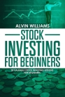 Stock Market Investing: 10 Amazing Lessons to start Investing in the Stock Market + Simplified Dictionary with the Most Important Terms Cover Image