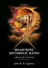 Measuring Metabolic Rates 2e P By Lighton Cover Image