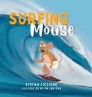 The Surfing Mouse By Stefan Piccione, Em Croteau (Illustrator) Cover Image