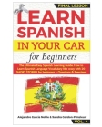 LEARN SPANISH IN YOUR CAR for Beginners: The Ultimate Easy Spanish Learning Audiobook: How to Learn Spanish Language Vocabulary like crazy with 20 SHO By Sandra Gordon-Pimsleur, Alejandro Garcia Noble Cover Image