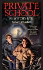 Private School #3, Witch's Eye By Steven Charles Cover Image