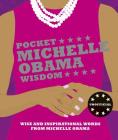 Pocket Michelle Obama Wisdom: Wise and Inspirational Words from Michelle Obama By Hardie Grant Books Cover Image