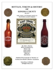 Bottles, Tokens, Beer Cans and History of Sonoma County By John C. Burton, Avila Merle, Louder John (Contribution by) Cover Image