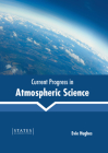 Current Progress in Atmospheric Science By Evie Hughes (Editor) Cover Image