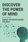 Discover The Power Of Mind: Explore The World Outside The Mind: Mystery Stories Short Cover Image