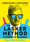 The Lasker Method to Improve in Chess: A Manual for Modern-Day Club Players By Gerard Welling, Steve Giddins Cover Image