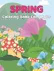 Spring Coloring Book For Adults: An Adult Coloring Book for Holidays Featuring Easy and Large Designs with Flowers, Butterflies, Birds and much more! Cover Image