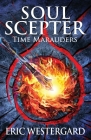 Soul Scepter: Time Marauders By Eric Westergard Cover Image