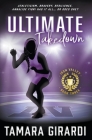 Ultimate Takedown: A YA Contemporary Sports Novel By Tamara Girardi Cover Image
