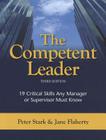 The Competent Leader: 19 Critical Skills Any Manager or Supervisor Must Know By Jane Flaherty, Peter Stark Cover Image
