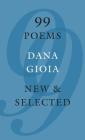 99 Poems: New & Selected Cover Image